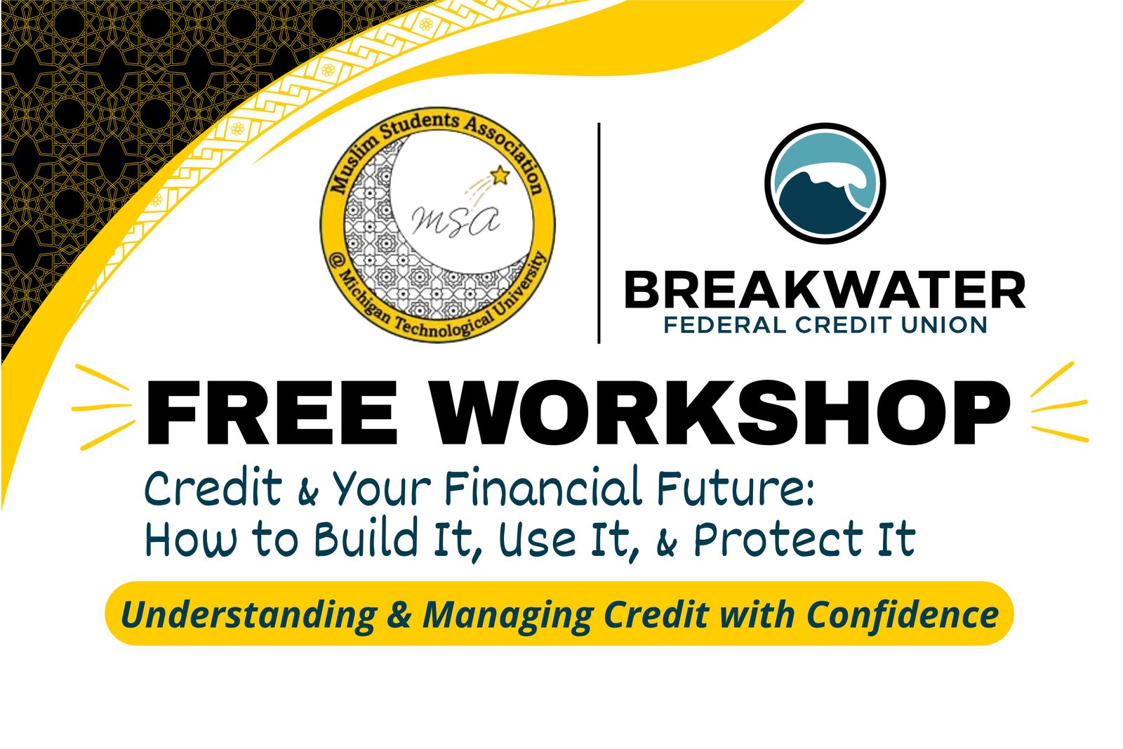 Flyer for the free workshop Credit & Your Financial Future: How to Build It, Use It, & Protect It, from the Muslim Students Association and Breakwater Federal Credit Union.